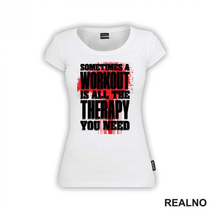 Sometimes A Workout Is All The Therapy You Need - Red - Trening - Majica