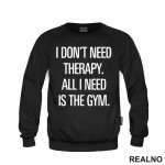 I Don't Need Therapy. All I Need Is The Gym. - Trening - Duks