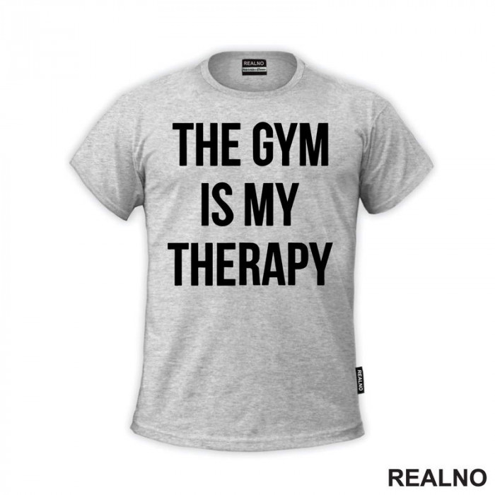 The Gym Is My Therapy - Trening - Majica The Gym Is My Therapy - Trening - Majica