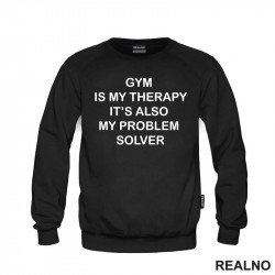 Gym Is My Therapy. It's Also My Problem Solver - Trening - Duks Gym Is My Therapy. It's Also My Problem Solver - Trening - Duks