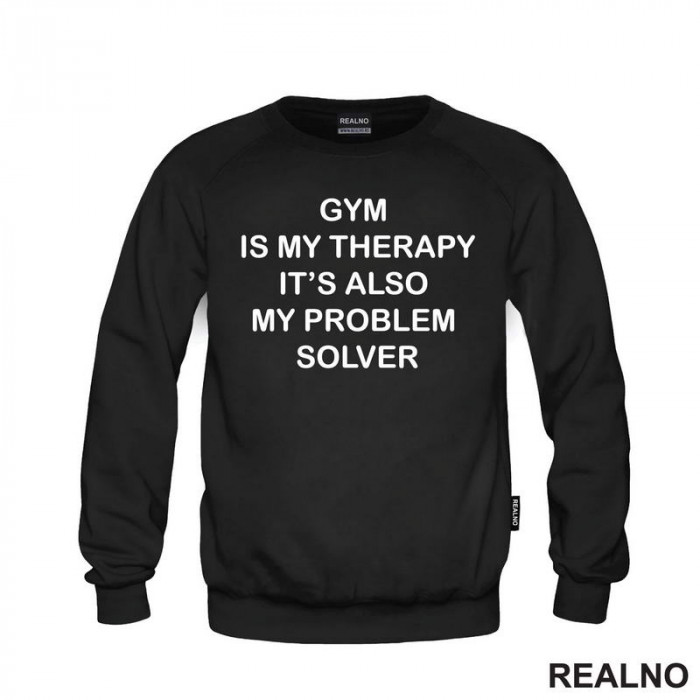 Gym Is My Therapy. It's Also My Problem Solver - Trening - Duks