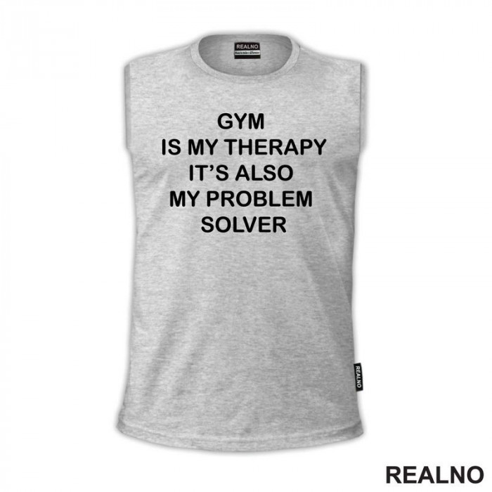 Gym Is My Therapy. It's Also My Problem Solver - Trening - Majica