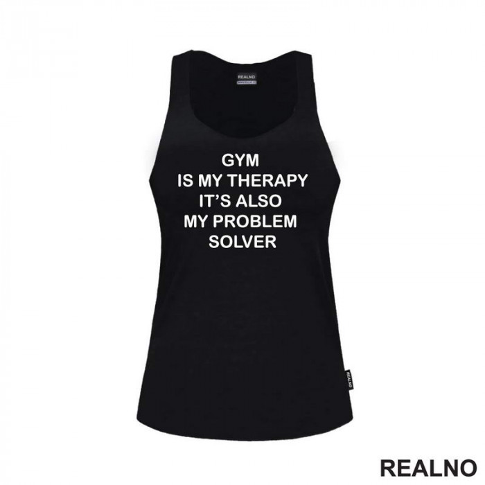 Gym Is My Therapy. It's Also My Problem Solver - Trening - Majica