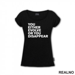 You Either Evolve Or You Disappear - Motivation - Quotes - Majica