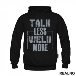 Talk Less, Weld More - Grey - Radionica - Majstor - Duks Talk Less, Weld More - Grey - Radionica - Majstor - Duks