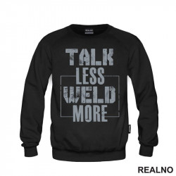 Talk Less, Weld More - Grey - Radionica - Majstor - Duks Talk Less, Weld More - Grey - Radionica - Majstor - Duks