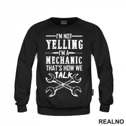 I'm Not Yelling, I'm Mechanic That's Now We Talk - Radionica - Majstor - Duks I'm Not Yelling, I'm Mechanic That's Now We Talk - Radionica - Majstor - Duks