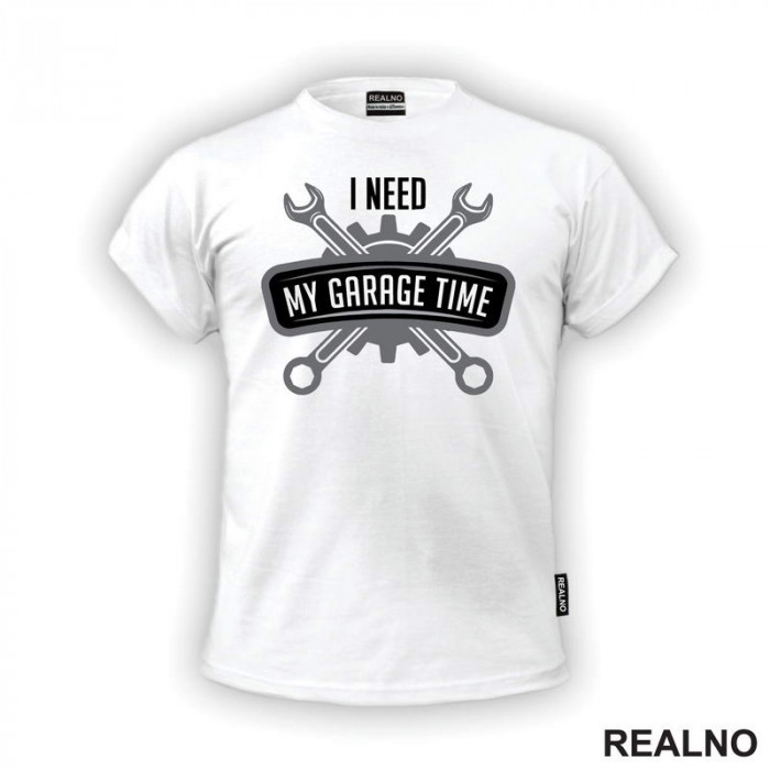I Need My Garage Time - Grey - Radionica - Majstor - Majica