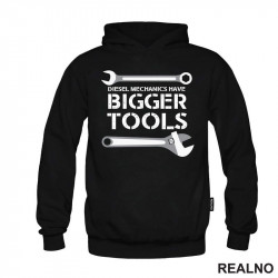 Diesel Mechanics Have Bigger Tools - Radionica - Majstor - Duks Diesel Mechanics Have Bigger Tools - Radionica - Majstor - Duks
