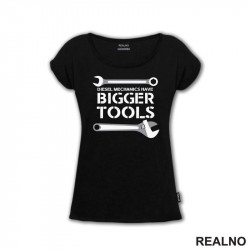 Diesel Mechanics Have Bigger Tools - Radionica - Majstor - Majica