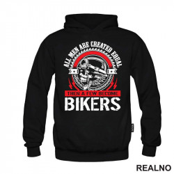 All Men Are Created Equal, Then A Few Become Bikers - Motori - Duks All Men Are Created Equal, Then A Few Become Bikers - Motori - Duks