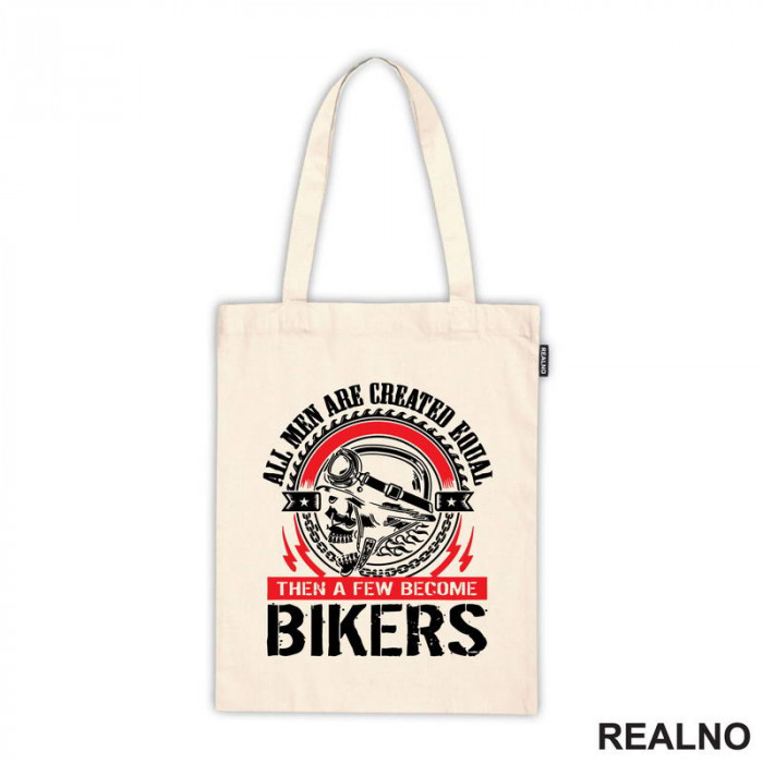 All Men Are Created Equal, Then A Few Become Bikers - Motori - Ceger
