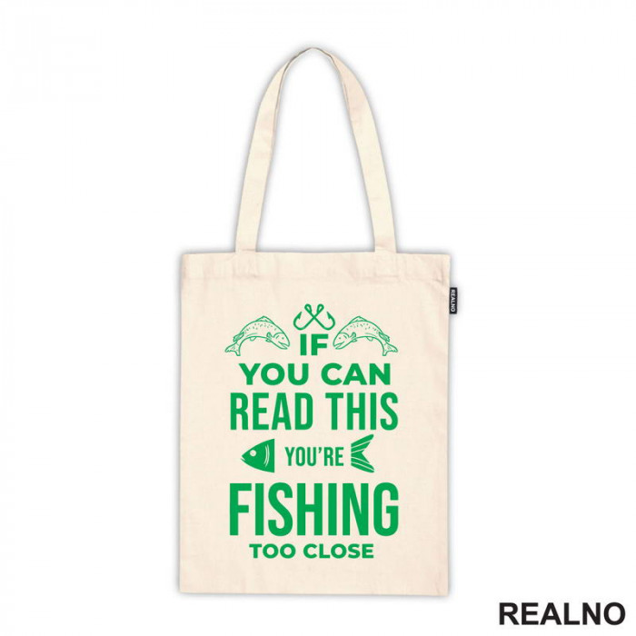 If You Can Read This, You're Fishing Too Close - Pecanje - Fishing - Ceger