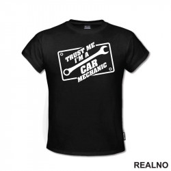 Trust Me I'm A Car Mechanic - Radionica - Majstor - Majica Trust Me I'm A Car Mechanic - Radionica - Majstor - Majica