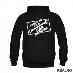 Trust Me I'm A Car Mechanic - Radionica - Majstor - Duks Trust Me I'm A Car Mechanic - Radionica - Majstor - Duks