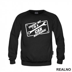 Trust Me I'm A Car Mechanic - Radionica - Majstor - Duks Trust Me I'm A Car Mechanic - Radionica - Majstor - Duks