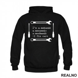 I'm A Mekanik, a Mecannic, A Mechanik - I Fix Cars - Radionica - Majstor - Duks I'm A Mekanik, a Mecannic, A Mechanik - I Fix Cars - Radionica - Majstor - Duks
