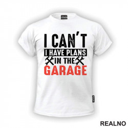 I Can't I Have Plans In The Garage - Orange - Radionica - Majstor - Majica