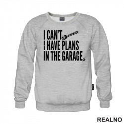 I Can't I Have Plans In The Garage - Radionica - Majstor - Duks