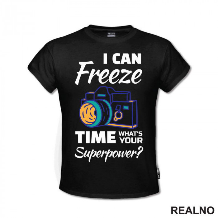 I Can Freeze Time. What's Your Superpower? - Colors - Outline - Photography - Majica