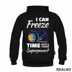 I Can Freeze Time. What's Your Superpower? - Colors - Outline - Photography - Duks