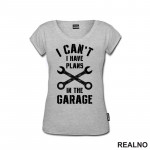 I Can't. I Have Plans In The Garage - Combination Wrench - Radionica - Majstor - Majica