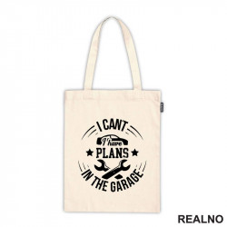 I Can't. I Have Plans In The Garage - Car - Cricle - Radionica - Majstor - Ceger