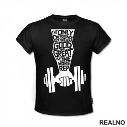 The Only Difference Between Good And Great Is One More Rep - Trening - Majica The Only Difference Between Good And Great Is One More Rep - Trening - Majica