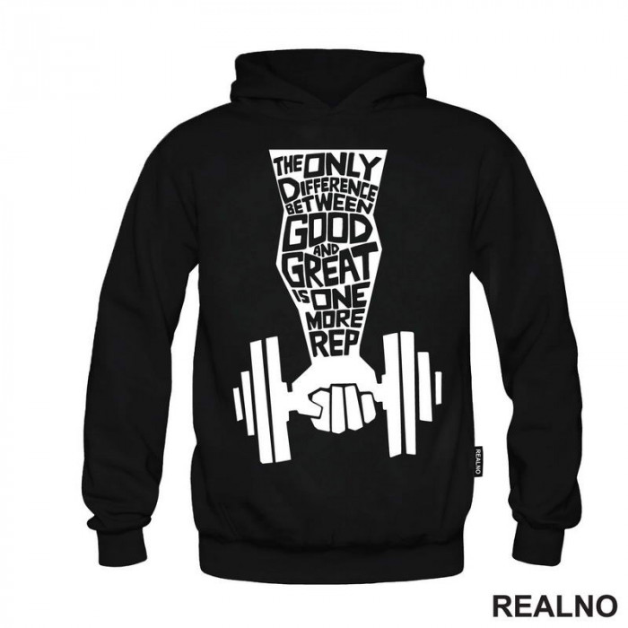 The Only Difference Between Good And Great Is One More Rep - Trening - Duks The Only Difference Between Good And Great Is One More Rep - Trening - Duks