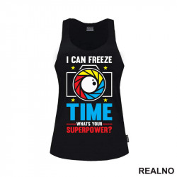 I Can Freeze Time. What's Your Superpower? - Colors - Lines - Photography - Majica