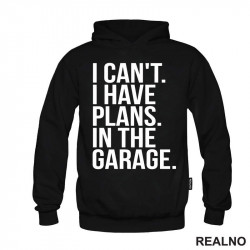 I Can't. I Have Plans. In The Garage. - Clear - Radionica - Majstor - Duks