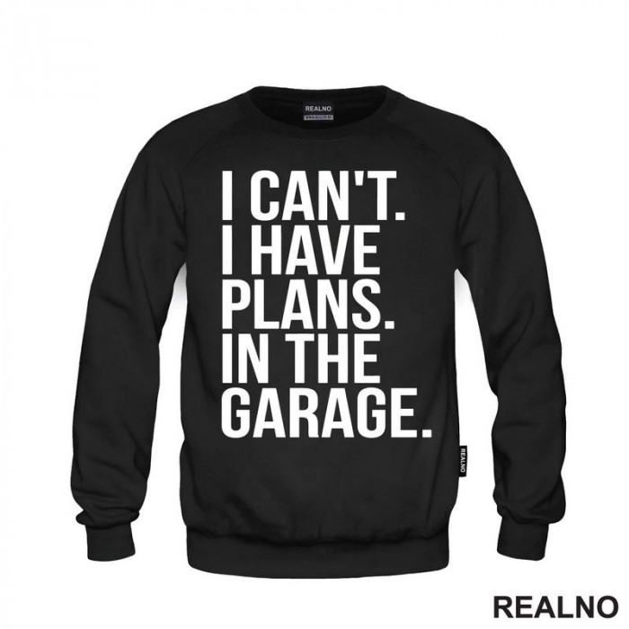 I Can't. I Have Plans. In The Garage. - Clear - Radionica - Majstor - Duks