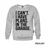 I Can't. I Have Plans. In The Garage. - Clear - Radionica - Majstor - Duks