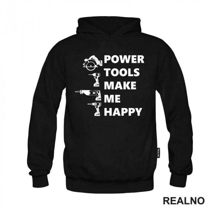 Power Tools Make Me Happy - Radionica - Majstor - Duks