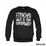 I'm A Teacher. What Is Your Superpower? - Quotes - Duks