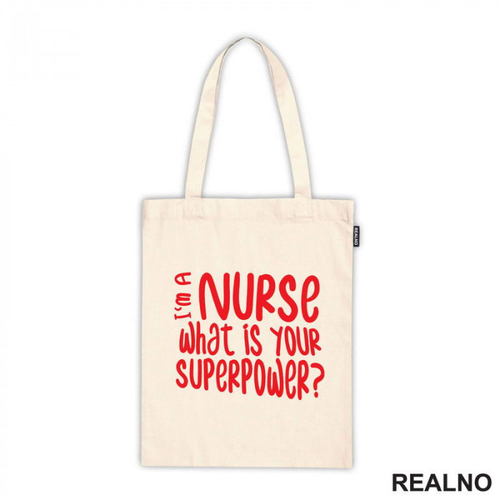 I'm A Nurse. What Is Your Superpower? - Quotes - Ceger