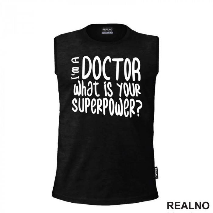 I'm A Doctor. What Is Your Superpower? - Quotes - Majica