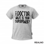 I'm A Doctor. What Is Your Superpower? - Quotes - Majica