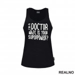 I'm A Doctor. What Is Your Superpower? - Quotes - Majica