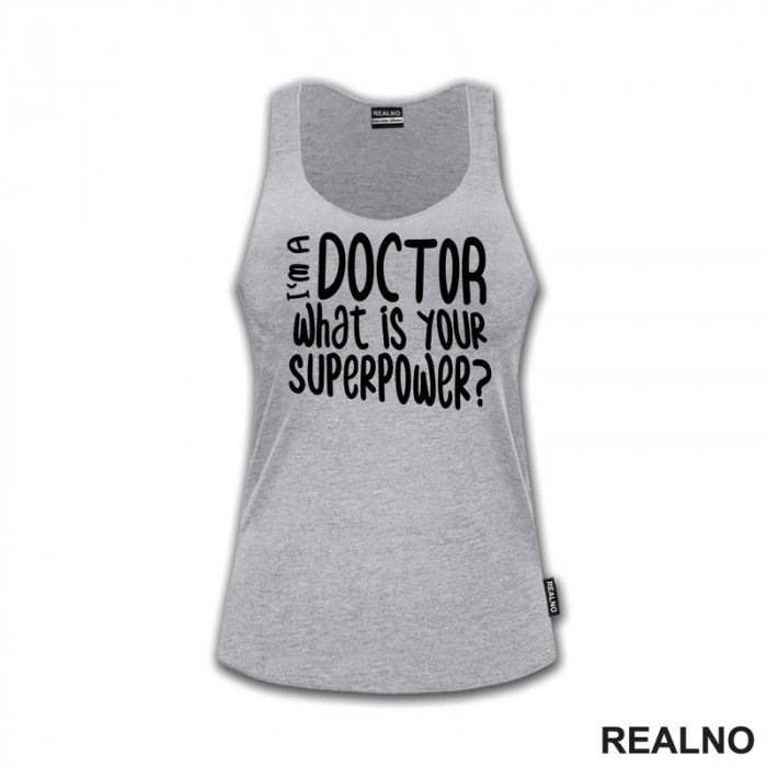 I'm A Doctor. What Is Your Superpower? - Quotes - Majica