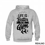 Life Is Better At The Gym - Trening - Duks