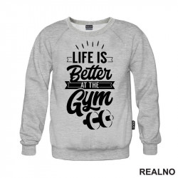 Life Is Better At The Gym - Trening - Duks Life Is Better At The Gym - Trening - Duks