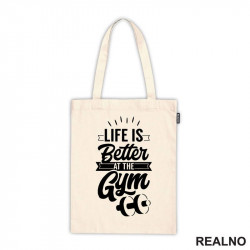 Life Is Better At The Gym - Trening - Ceger Life Is Better At The Gym - Trening - Ceger