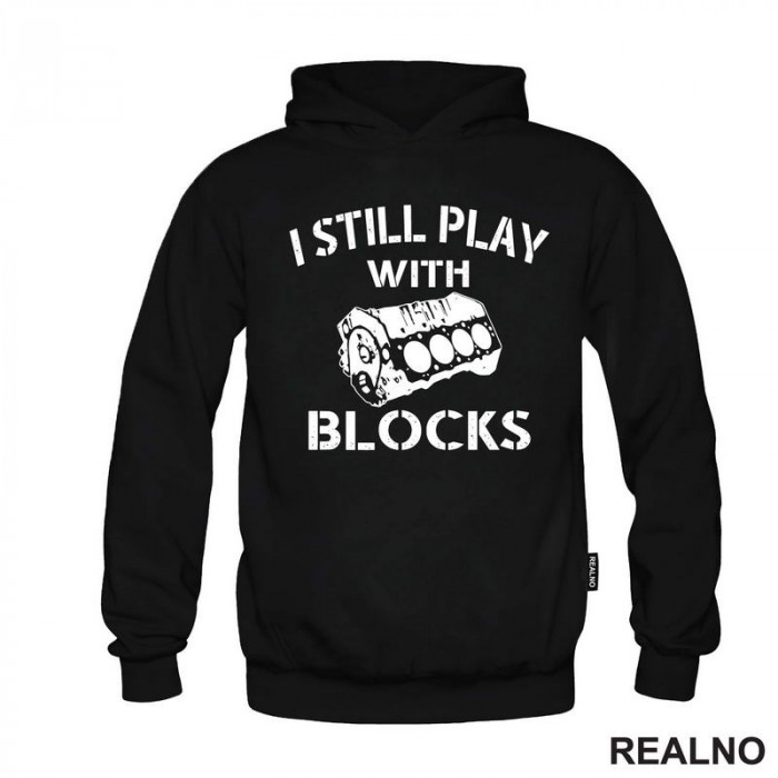 I Still Play With Blocks - Motor - Radionica - Majstor - Duks