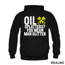 Oil Splatters? You Mean Man Glitter - Radionica - Majstor - Duks Oil Splatters? You Mean Man Glitter - Radionica - Majstor - Duks
