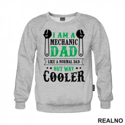 I Am A Mechanic Dad, Like A Normal Dad But Way Cooler - Radionica - Majstor - Duks I Am A Mechanic Dad, Like A Normal Dad But Way Cooler - Radionica - Majstor - Duks