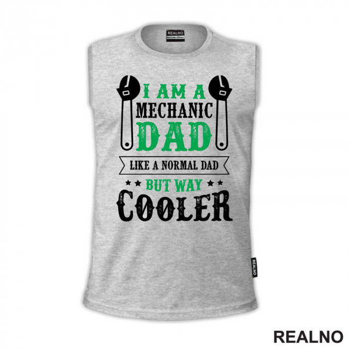 I Am A Mechanic Dad, Like A Normal Dad But Way Cooler - Radionica - Majstor - Majica