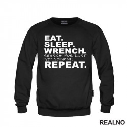 Eat, Sleep, Wrench, Search For Lost 1/2" Socket. Repeat. - Radionica - Majstor - Duks