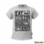 Eat, Sleep, Baseball, Repeat - Symbols - Sport - Majica