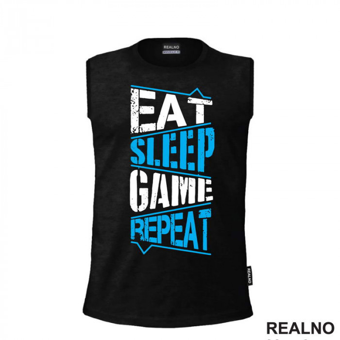 Eat, Sleep, Game, Repeat - Blue - Geek - Majica